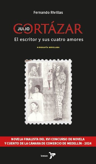 Portada de Julio Cortázar, el escritor y sus cuatro amores